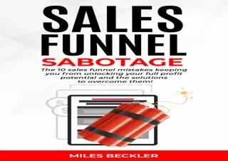 READ EBOOK [PDF] Sales Funnel Sabotage: Are These 10 Common Mistakes Holding Your Business Back? (The Internet Marketing