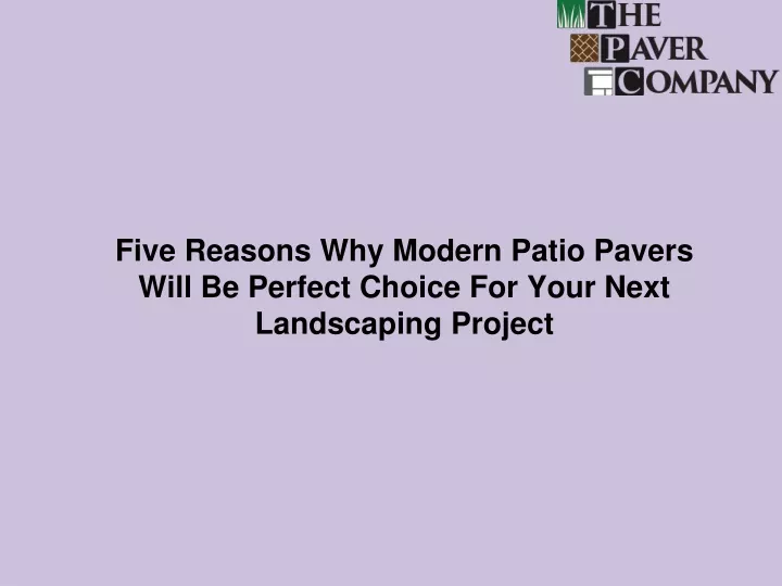 five reasons why modern patio pavers will