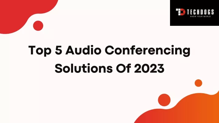 top 5 audio conferencing solutions of 2023