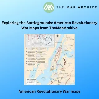 Exploring the Battlegrounds: American Revolutionary War Maps from TheMapArchive