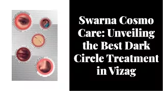 swarna-cosmo-care-unveiling-the-best-dark-circle-treatment-in-vizag