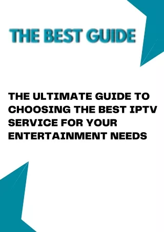 The Ultimate Guide to Choosing the Best IPTV Service for Your Entertainment Needs