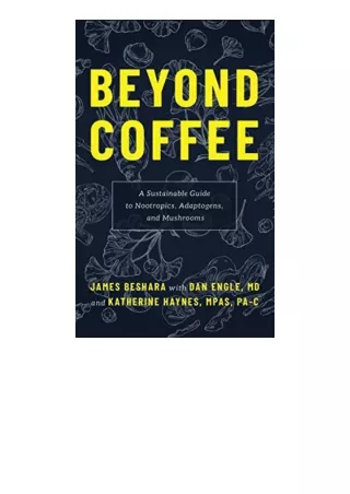 Ebook download Beyond Coffee A Sustainable Guide To Nootropics Adaptogens And Mu