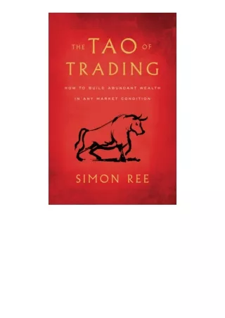 Ebook download The Tao Of Trading How To Build Abundant Wealth In Any Market Con