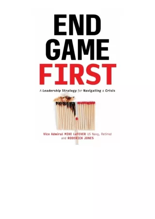Download End Game First A Leadership Strategy For Navigating A Crisis unlimited