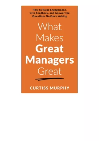PDF read online What Makes Great Managers Great How To Raise Engagement Give Fee