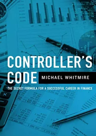 PDF_ [PDF READ ONLINE]  Controller's Code: The Secret Code to a Successful Caree
