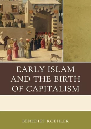 get [PDF] Download DOWNLOAD/PDF  Early Islam and the Birth of Capitalism kindle