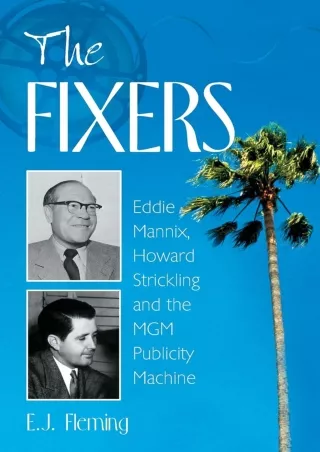 [PDF READ ONLINE] [PDF] DOWNLOAD  The Fixers: Eddie Mannix, Howard Strickling an