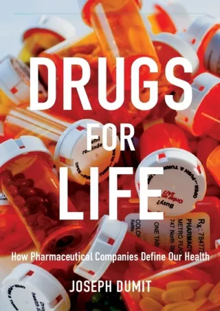PDF_ Read ebook [PDF]  Drugs for Life: How Pharmaceutical Companies Define Our H