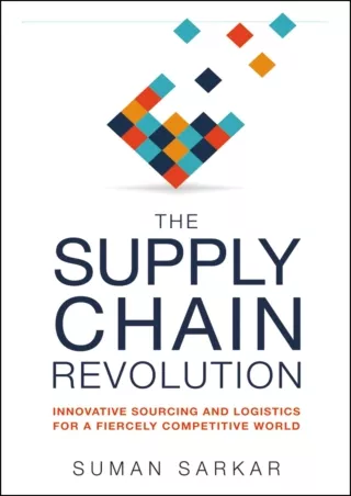 [PDF READ ONLINE] PDF_  The Supply Chain Revolution: Innovative Sourcing and Log