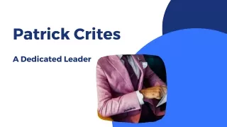 Patrick Crites - A Dedicated Leader