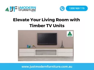 Elevate Your Living Room with  Timber TV Units