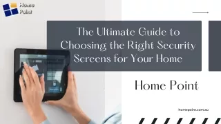 The Ultimate Guide to Choosing the Right Security Screens for Your Home