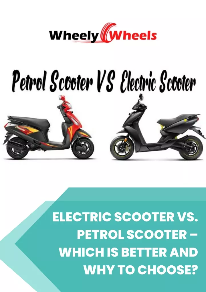 electric scooter vs petrol scooter which