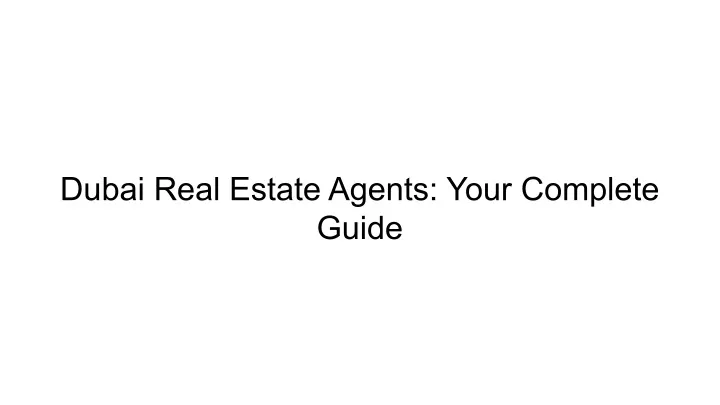 dubai real estate agents your complete guide