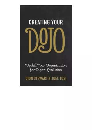 PDF read online Creating Your Dojo Upskill Your Organization For Digital Evoluti