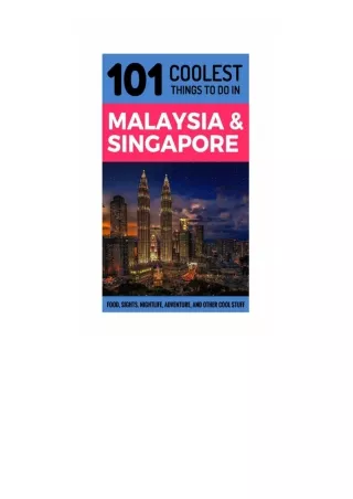 PDF read online Malaysia And Singapore Travel Guide 101 Coolest Things To Do In