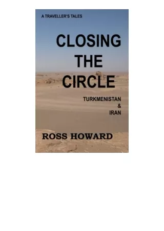 Ebook download A Travellers Tales Closing The Circle Turkmenistan And Iran for i