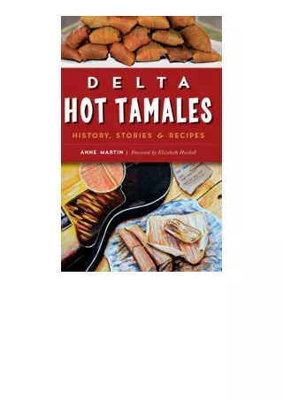 Download PDF Delta Hot Tamales History Stories And Recipes full