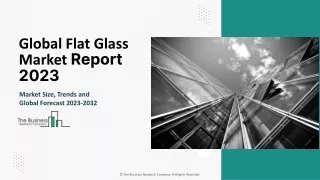 global flat glass market report 2023