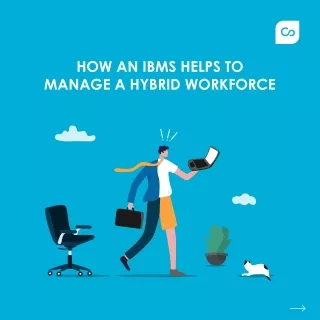 how an ibms helps to manage a hybrid workforce