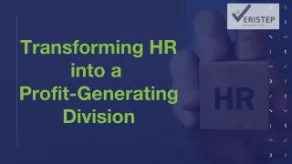 Transforming HR into a  Profit-Generating Division