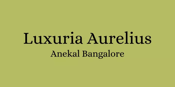 luxuria aurelius anekal bangalore