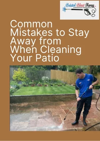 Common Mistakes to Stay Away from When Cleaning Your Patio