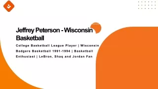 Jeffrey Peterson - Wisconsin - A Highly Enthusiastic Professional
