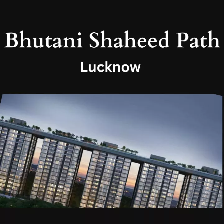 bhutani shaheed path lucknow