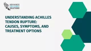 Understanding Achilles Tendon Rupture Causes, Symptoms, and Treatment Options