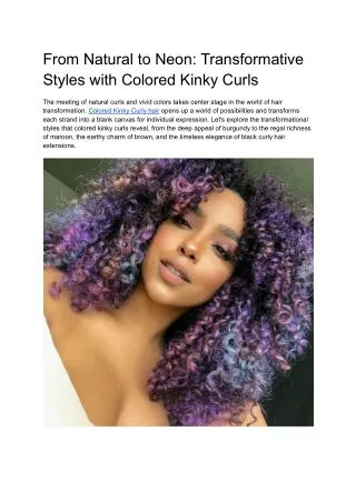 From Natural to Neon_ Transformative Styles with Colored Kinky Curls