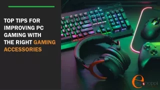 Tips to Improve Your PC Gaming Setup with Right Gaming Accessories
