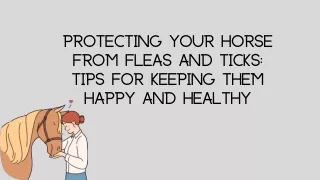 Keeping Your Horse Happy and Healthy Protecting Them from Fleas & Ticks