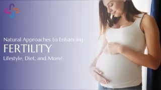 Natural Approaches to Enhancing Fertility: Lifestyle, Diet, and More