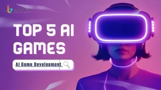 Top 5 AI Games