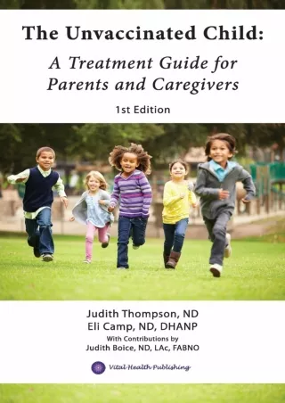 Download Book [PDF] The Unvaccinated Child: A Treatment Guide for Parents and Caregivers