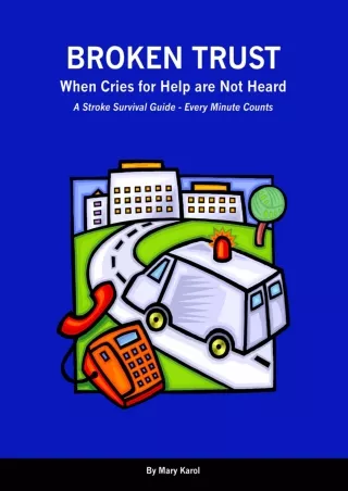 Download Book [PDF] Broken Trust - When Cries For Help Are Not Heard: A Stroke Survival Guide -