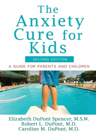 DOWNLOAD/PDF The Anxiety Cure for Kids: A Guide for Parents and Children (Second Edition)