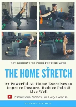 [READ DOWNLOAD] The Home Stretch: 23 Powerful At-Home Exercises to Improve Posture, Reduce