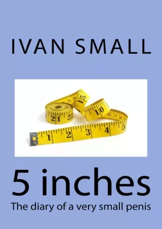 get [PDF] Download 5 inches: The diary of a very small penis