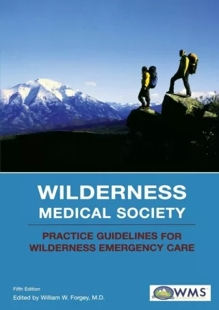 [PDF READ ONLINE] Wilderness Medical Society Practice Guidelines for Wilderness Emergency Care