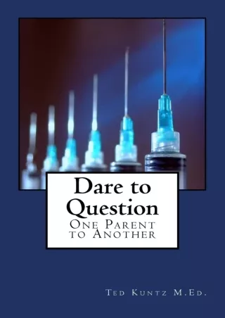 Read ebook [PDF] Dare to Question: One Parent to Another