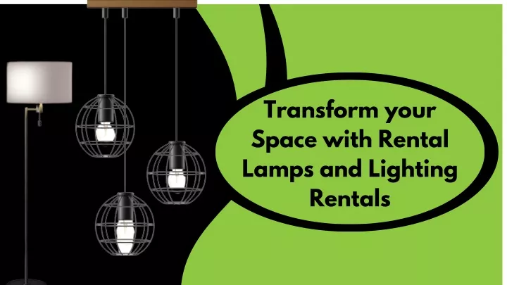 transform your space with rental lamps