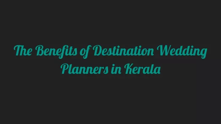 the benefits of destination wedding planners