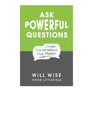 Download Ask Powerful Questions Create Conversations That Matter free acces