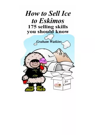 Download PDF How To Sell Ice To Eskimos 175 Selling Skills You Should Know unlim