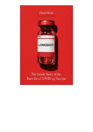 Ebook download Longshot The Inside Story Of The Race For A Covid19 Vaccine for i