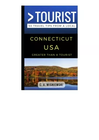 Download PDF Greater Than A Tourist A Connecticut Usa 50 Travel Tips From A Loca